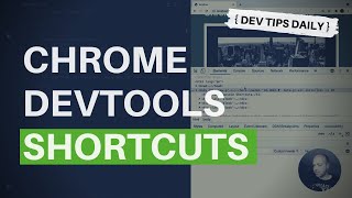 DevTips Daily: Chrome Dev Tools Shortcuts