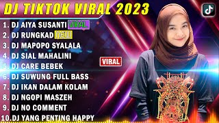 DJ TIKTOK TERBARU 2023 - DJ AIYA SUSANTI X RUNGKAD | FULL BASS VIRAL REMIX