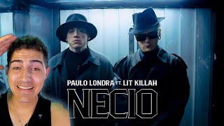 Paulo Londra - Necio (feat. LIT killah) [Official Video] (Reaccion)