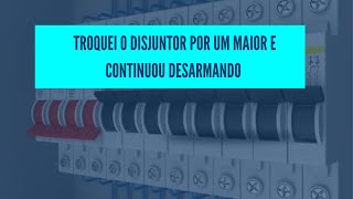 Troquei o Disjuntor de 32A por um de 40A e continuou desarmando quando ligava os chuveiros!