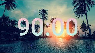 90 minute countdown timer with music - No Copyright music (Tropical, Chill, Deep House music)