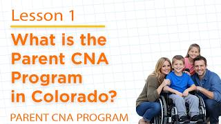 Parent CNA Program in Colorado – Lesson 1: How Parents Get Paid to Care for Their Child