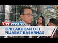 KPK Menangkap 10 Orang yang Terjaring OTT Termasuk Pejabat Basarnas, Nasibnya Ditentukan Hari Ini