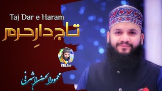 Taj Dar e Haram - Naat || Mahmood Ul Hassan Ashrafi