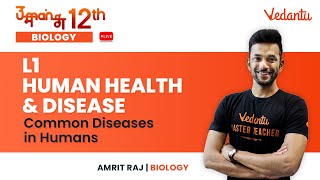 Human Health and Disease - L1 | Common Diseases in Humans | Umang 12 | Amrit Sir | Vedantu Math