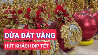 Dừa dát vàng hút khách dịp Tết