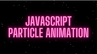 Create STUNNING Particle Effects 🌟 | HTML, CSS & JavaScript Tutorial