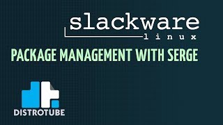 Slackware Package Management With Serge