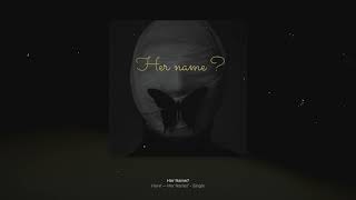 HER NAME | HARVI | (SLOW+REVERB) | RE-ATMOS