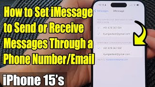 iPhone 15/15 Pro Max: How to Set iMessage to Send or Receive Messages Through a Phone Number/Email