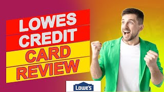 Lowes Credit Card Review - Everything You Need To Know (Is This Credit Card Right For You?)