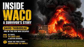Inside Waco: Survivor David Thibodeau Shares What Happened