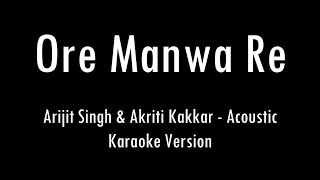 Ore Manwa Re | Arijit Singh & Akriti Kakkar | Game | Karaoke With Lyrics | Only Guitar Chords...