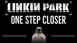 Linkin Park • One Step Closer (CC) 🎤 [Karaoke] [Instrumental Lyrics]
