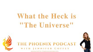What the Heck is "The Universe"