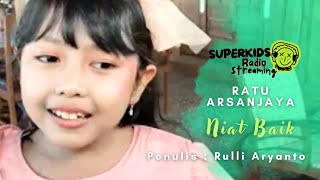 Ratu Arsanjaya SUPERKIDS - Niat Baik (Official Video Lirik)