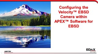 Configuring the Velocity EBSD Camera within APEX Software for EBSD