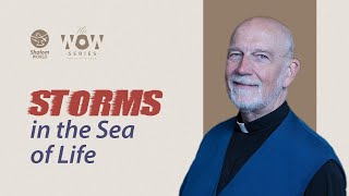 How To Trust God When the Storms Are Great? || Fr. Bob Miller || The WOW Series