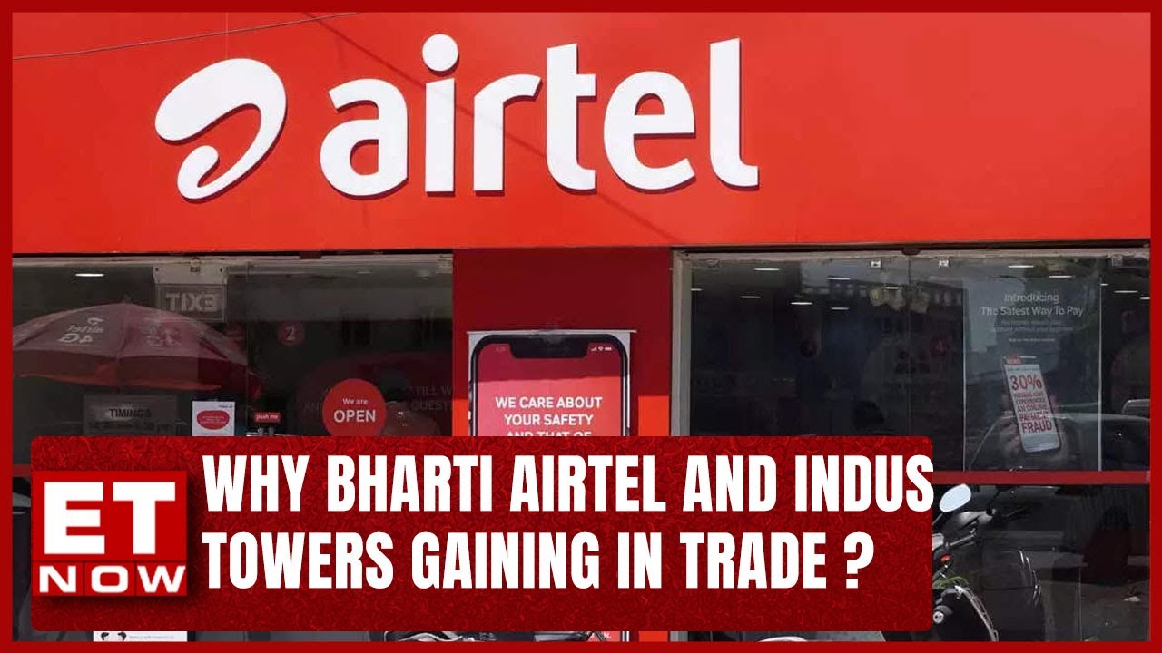 Bharti Airtel And Indus Towers Gain In Trade. Here's Why! | Business ...