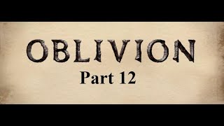 The Elder Scrolls IV Oblivion: Part 12 - Aid for Chorrol