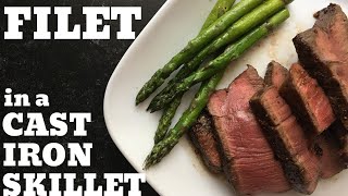 How to cook Filet Mignon in a Cast Iron Skillet