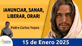 Evangelio De Hoy Miércoles 15 de Enero 2025 #PadreCarlosYepes l San  Marcos 1,29-39 l Misa