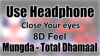 Use Headphone | MUNGDA - TOTAL DHAMAAL | 8D Audio with 8D Feel