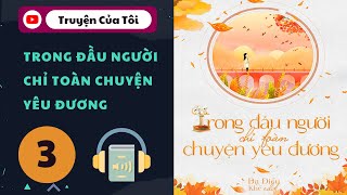 Tập 3 | Chương 41-60 | Trong Đầu Người Chỉ Toàn Chuyện Yêu Đương