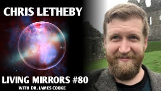 Naturalistic psychedelic philosophy with Chris Letheby | Living Mirrors #80