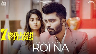 Roi Na | Prince Bains | Bravo | Punjabi Songs | Jass Records