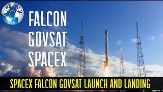 SpaceX GovSat-1 Launch Falcon and Landing