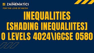 INEQUALITIES [SHADING INEQUALITIES] O LEVELS MATHS O LEVELS 4024 IGCSE 0580