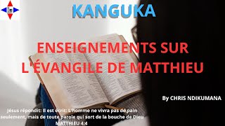 ENSEIGNEMENTS KANGUKA SUR L'ÉVANGILE DE MATTHIEU POUR LA TRANSFORMATION SPIRITUEL , SOYEZ BENIS