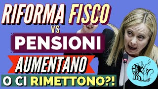 📑  RIFORMA FISCALE \u0026 PENSIONI 👉 AUMENTANO O CI RIMETTONO❓