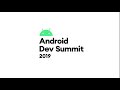 Android Dev Summit 2019 Day 1  Livestream