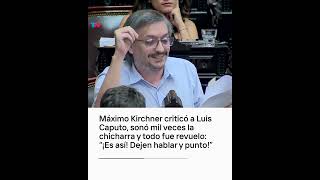Máximo Kirchner criticó a Caputo, sonó mil veces la chicharra y todo fue revuelo: "Dejen hablar"