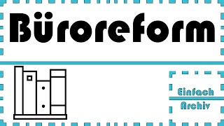 Was ist die Büroreform? - Einfach Archiv