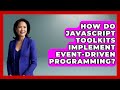 How Do JavaScript Toolkits Implement Event-Driven Programming? | JavaScript Toolkit News