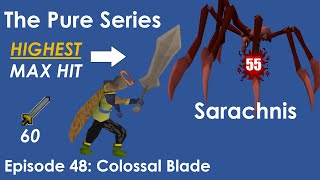 OSRS Pure Series - Episode 48: Colossal Blade (New Max Hit)