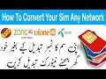 How To Convert Your Sim Any Network | Khud apni Sim ko jazz Ufone zong or telenor per Tabdeel Karen