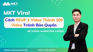 Phần Mềm Reup Video Lách Bản Quyền | Tự Động Reup Video Số Lượng Lớn - MKT Viral