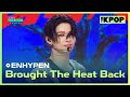 ENHYPEN, Brought The Heat Back (엔하이픈, Brought The Heat Back) [THE SHOW 240806]