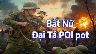Trận Đánh Trong Bóng Tối - Kế Hoạch Bắt Nữ Đại Tá Pol Pot