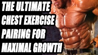 The Ultimate Chest Exercise Pairing For Maximal Growth