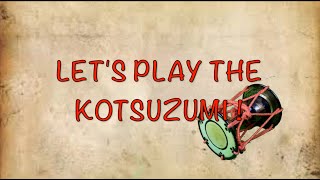 Let's Play the Kotsuzumi