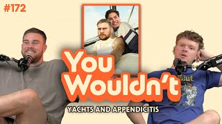 EP 172 - Yachts and Appendicitis