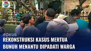 Ratusan Warga Padati Rekonstruksi Kasus Mertua Bunuh Menantu di Pasuruan | Fokus