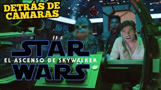 Detrás de cámaras: Así se hizo 'Star Wars: El Ascenso de Skywalker'