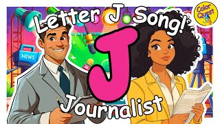 ABC Song for Kids! Learn the Letter J for Journalist! Fun Educational Video for Toddler \u0026 Preschool