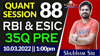 QUANT SESSION 88 | RBI \u0026 ESIC 35Q PRE | 10.03.2022 | Shubham Sir #SSA #banking #RBI #ESIC #RBIASST.